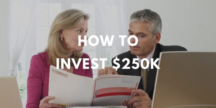 Cómo invertir 250.000 dólares de forma inteligente en 2024 (diez formas principales)