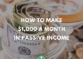 Cómo ganar $1,000 al mes en ingresos pasivos
