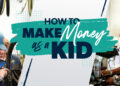 Cómo ganar dinero siendo niño: 16 grandes ideas