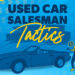 6 tácticas de un vendedor de autos usados