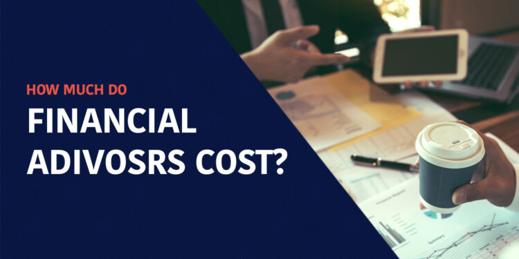 ¿Cuánto cuestan los asesores financieros?
